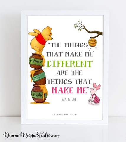 Printable Winnie the Pooh Quote - The things  that make me  different  are the  things that  make me