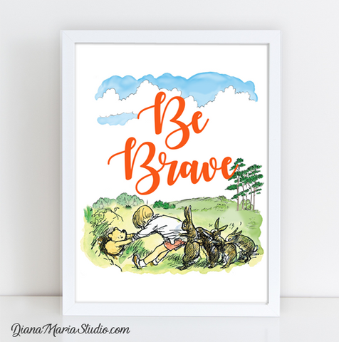 Nursery Printables Winnie Pooh Quote Be Brave Shepard Original Illustrations