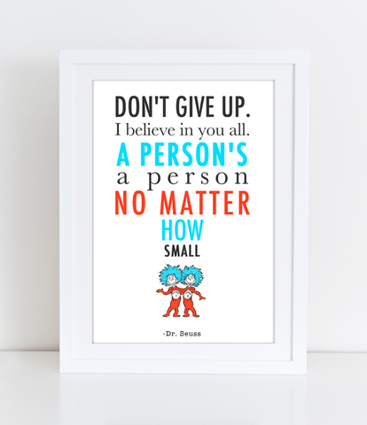 Don't give up. I believe in you all. A person's a person no matter how small PDF DOWNLOAD