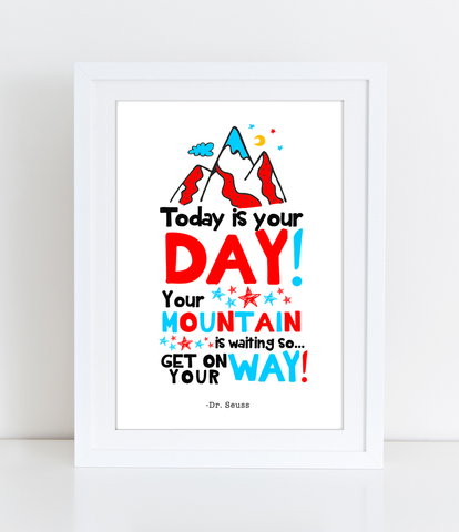 Dr Seuss Nursery Wall Art Quote Today is your Day Your Mountain is waiting - PDF DOWNLOAD